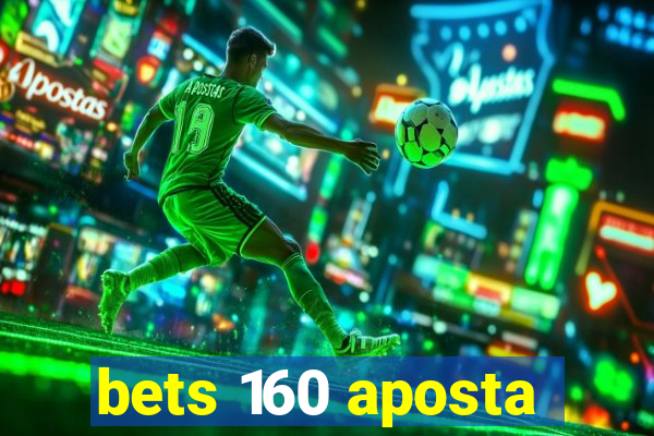 bets 160 aposta